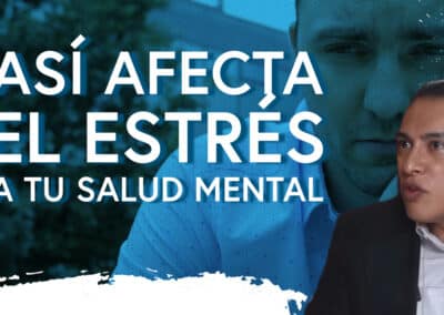 Afectaciones del estrés a tu salud mental