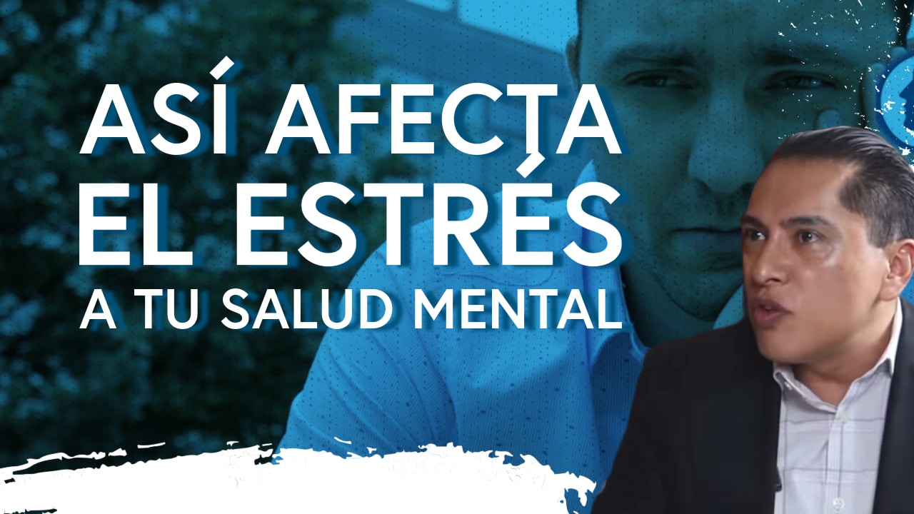 Afectaciones del estrés a tu salud mental