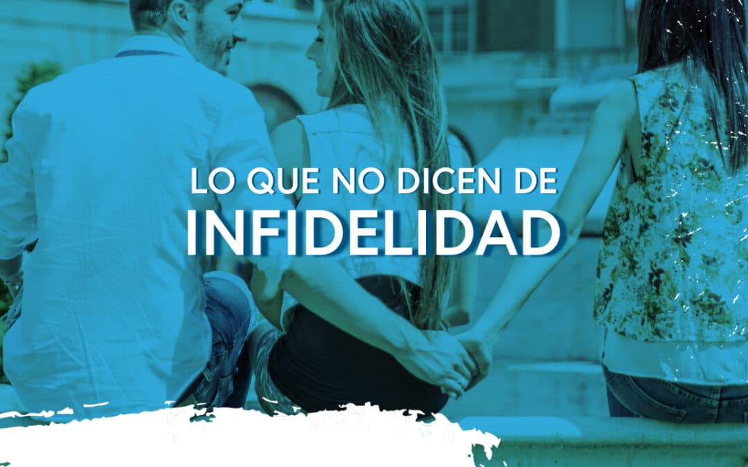 Lo que no se dice de la infidelidad