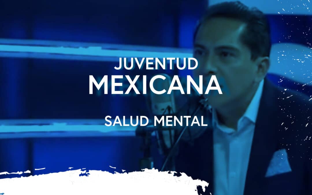Salud mental en la juventud mexicana