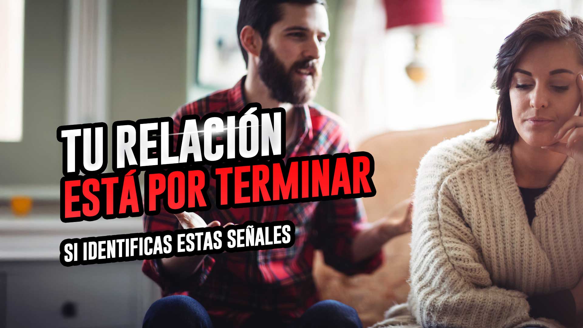 Señales de que tu relación está por terminar